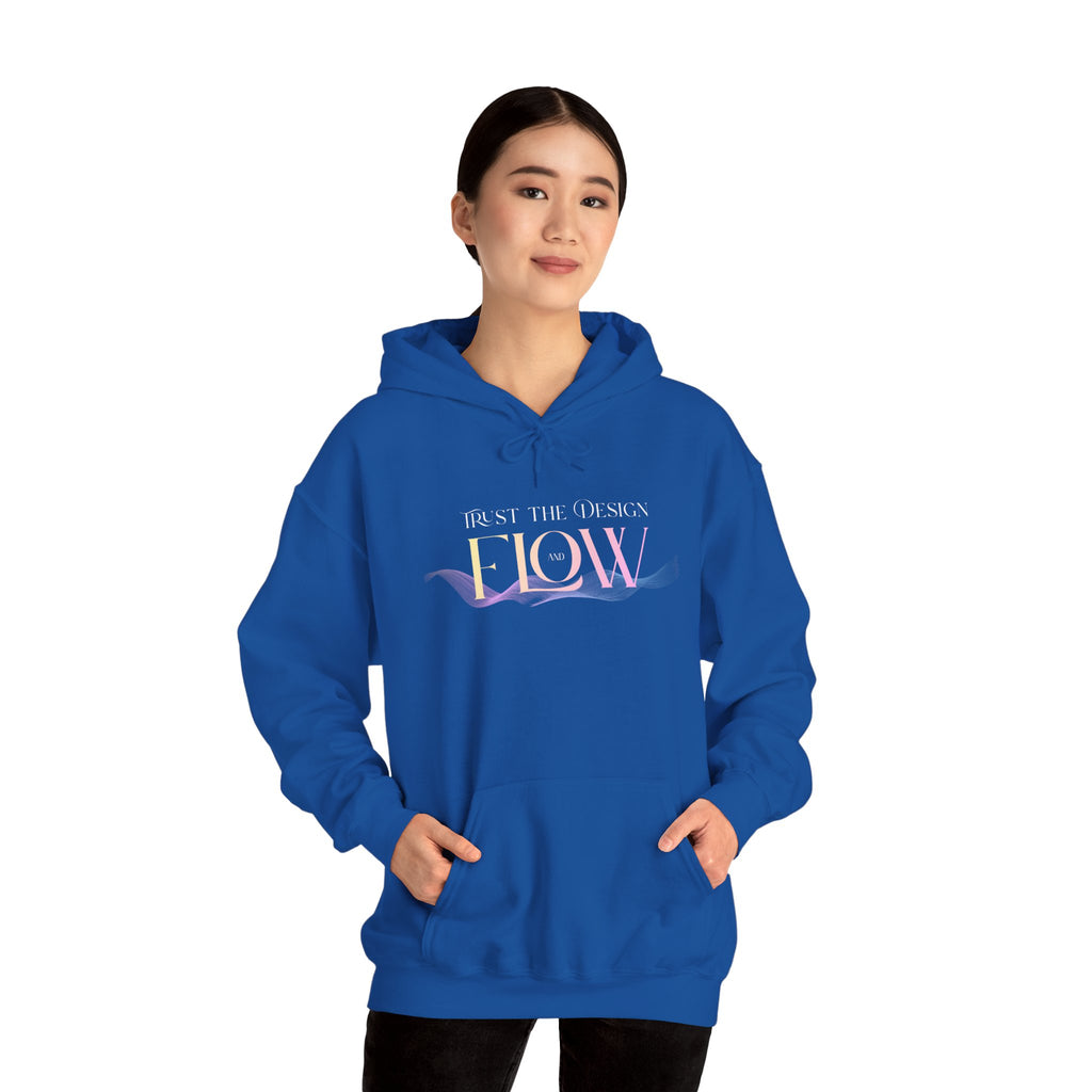 Trust the Design and Flow - Hoodie