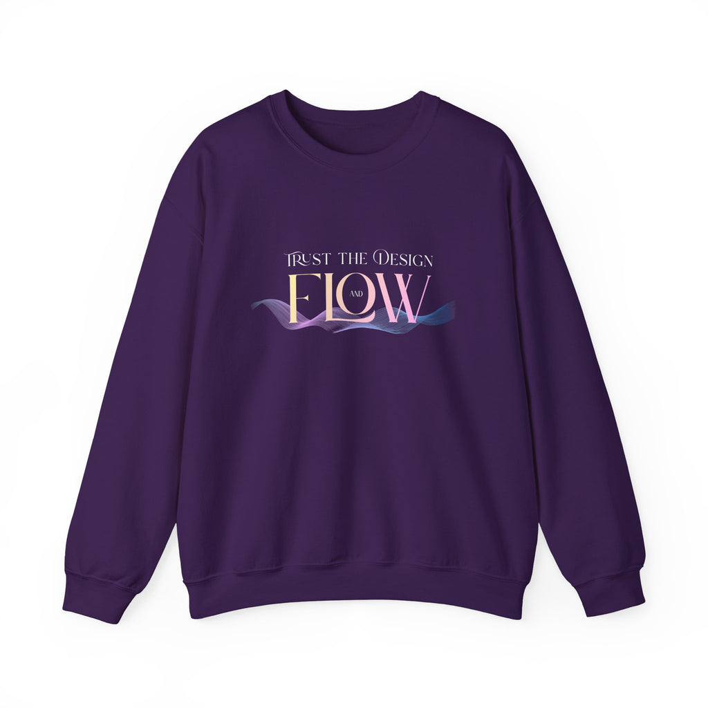Trust the Design and Flow - Sweatshirt