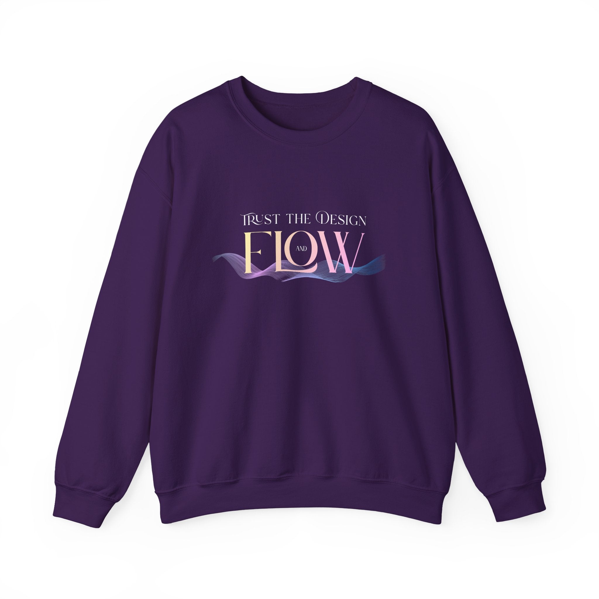Trust the Design and Flow - Sweatshirt