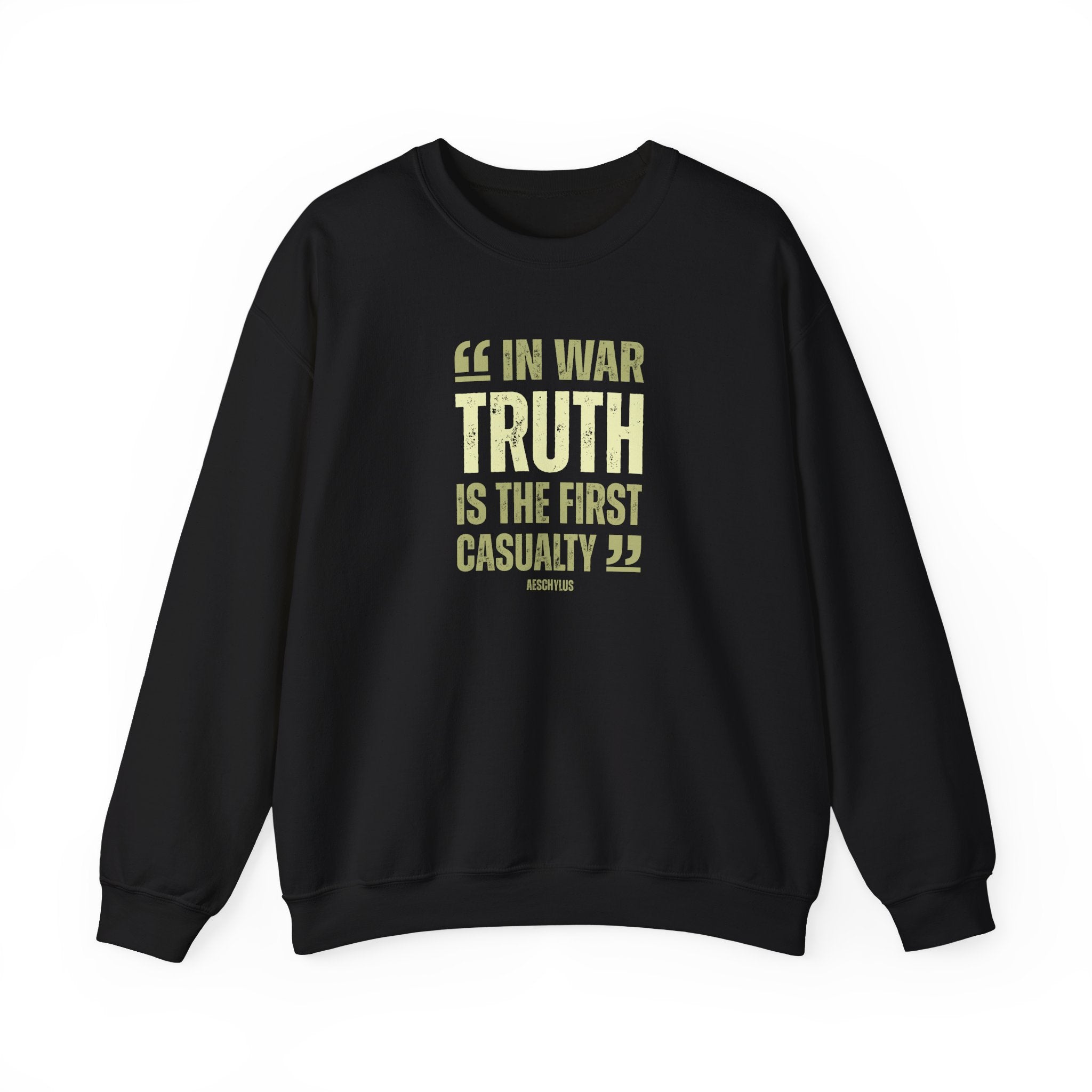 In War, Truth is the First Casualty - Sweatshirt