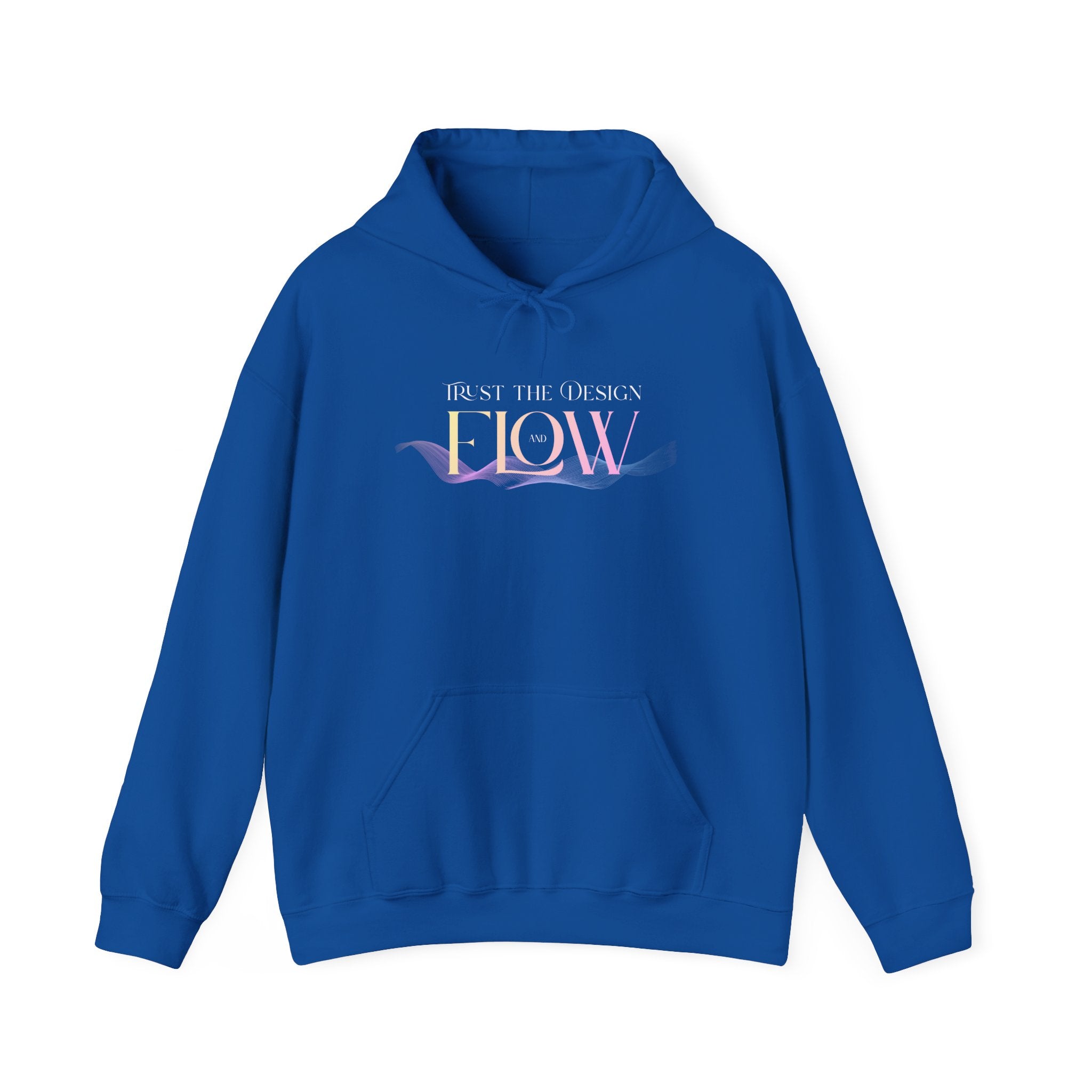 Trust the Design and Flow - Hoodie