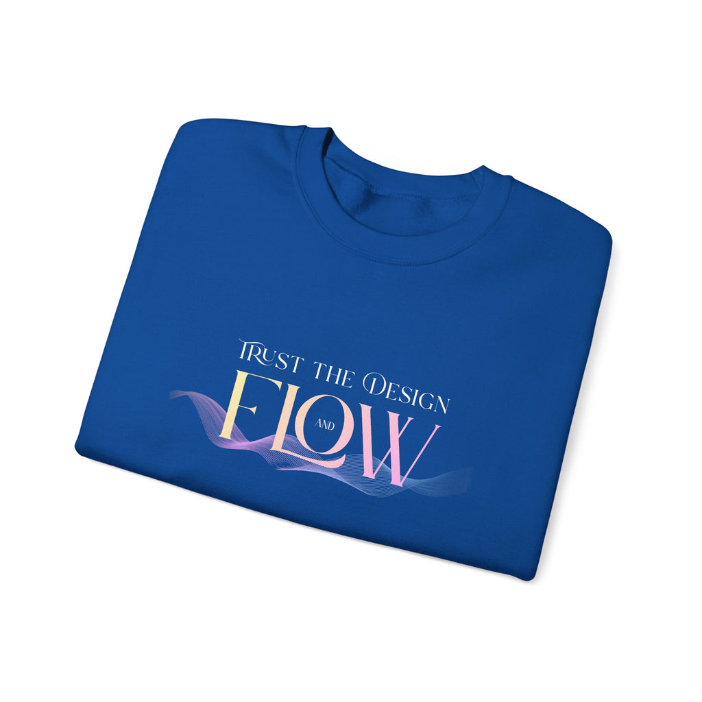 Trust the Design and Flow - Sweatshirt