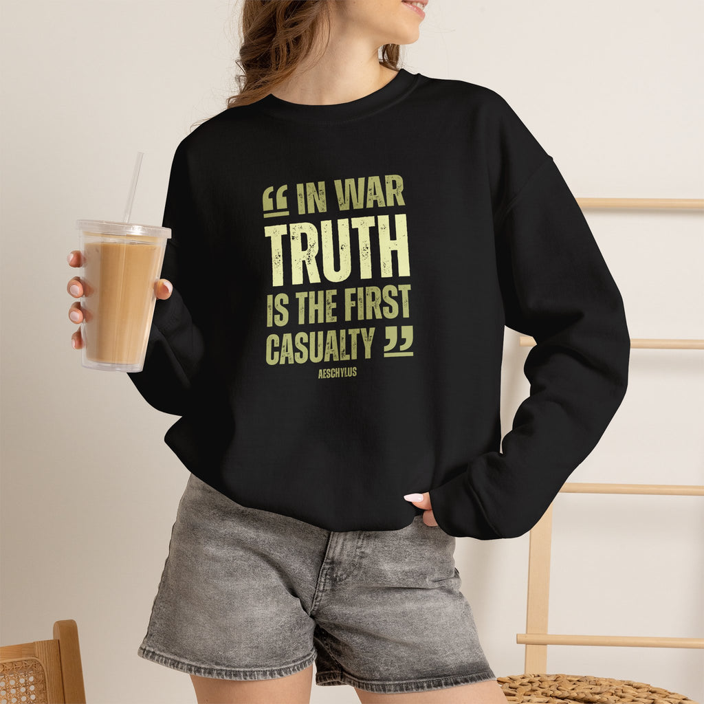 In War, Truth is the First Casualty - Sweatshirt