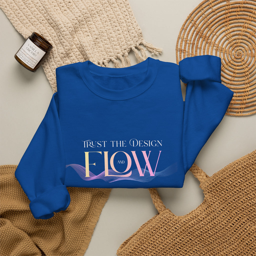 Trust the Design and Flow - Sweatshirt