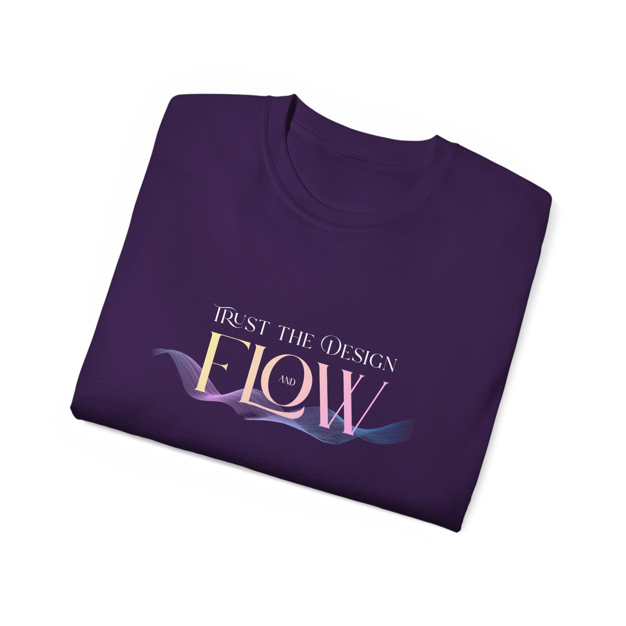 Trust the Design and Flow - T-Shirt