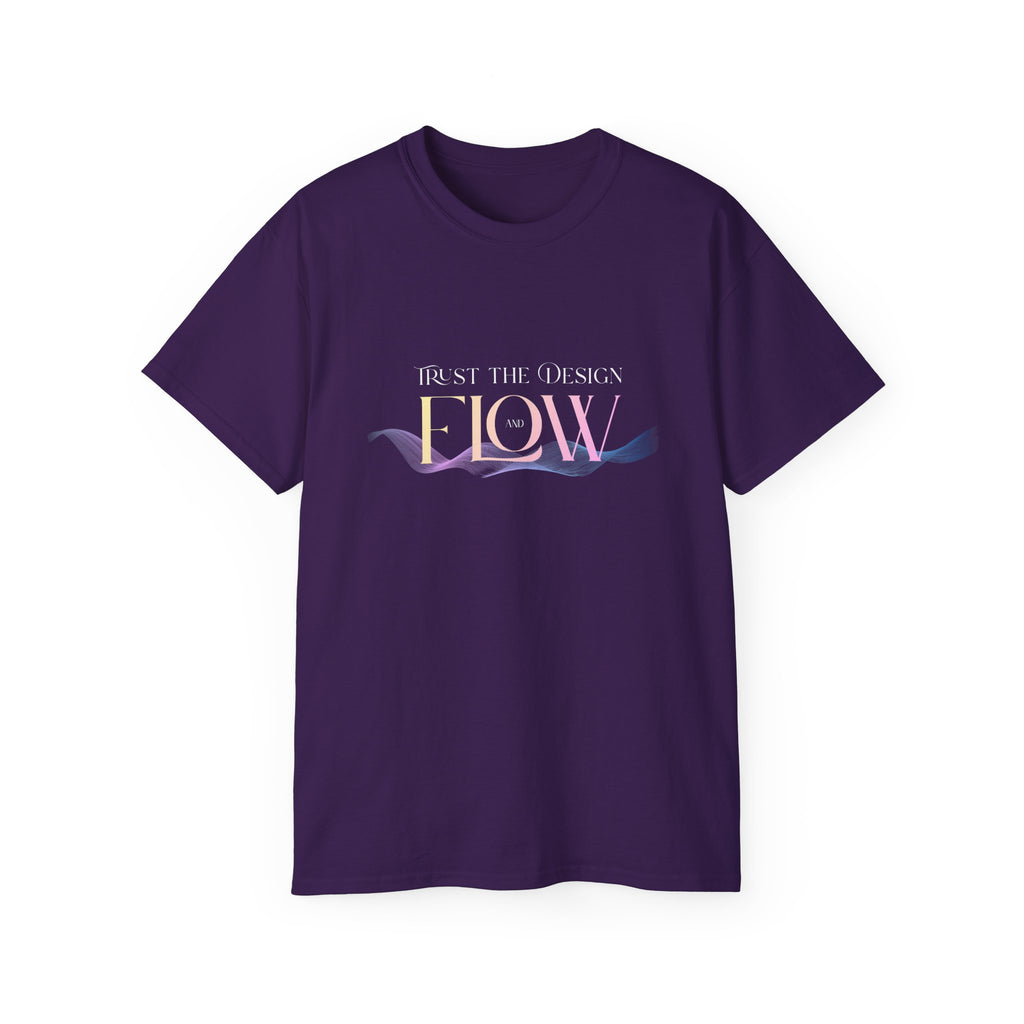 Trust the Design and Flow - T-Shirt