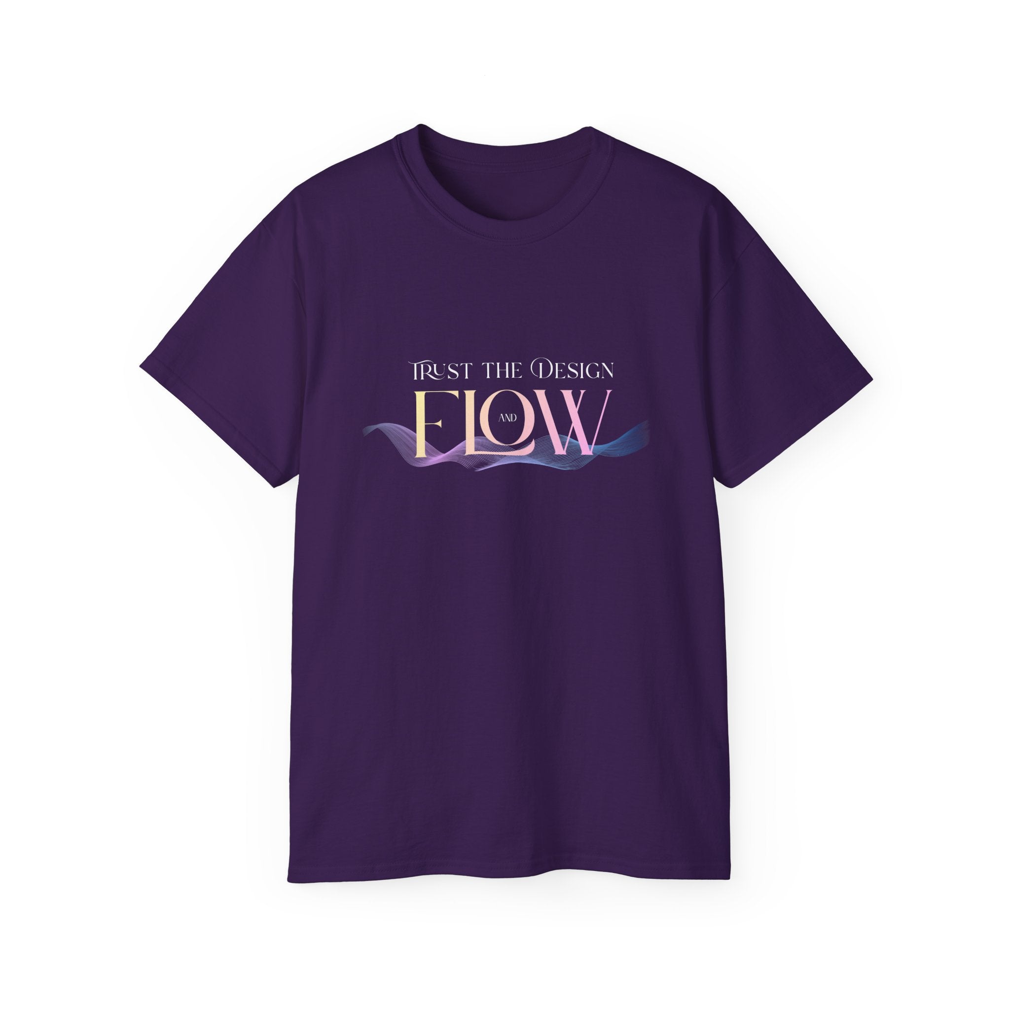 Trust the Design and Flow - T-Shirt