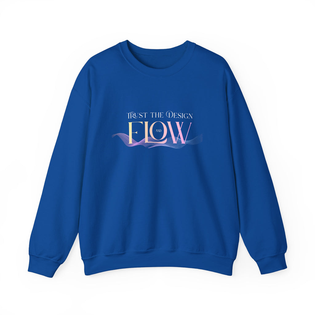 Trust the Design and Flow - Sweatshirt