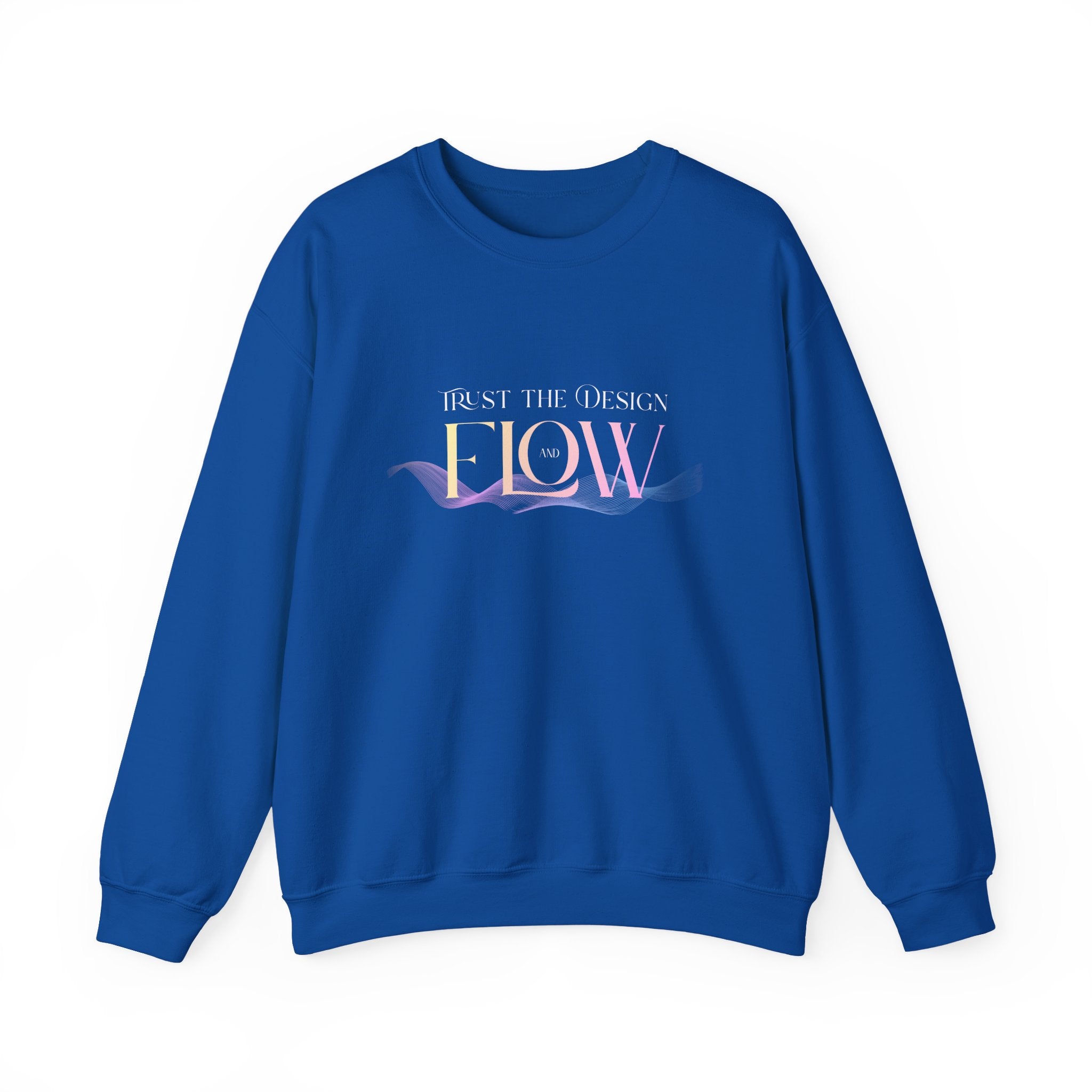 Trust the Design and Flow - Sweatshirt