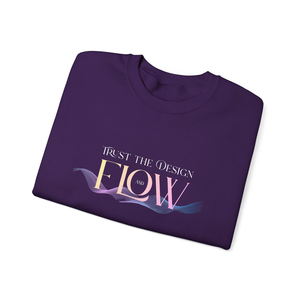 Trust the Design and Flow - Sweatshirt