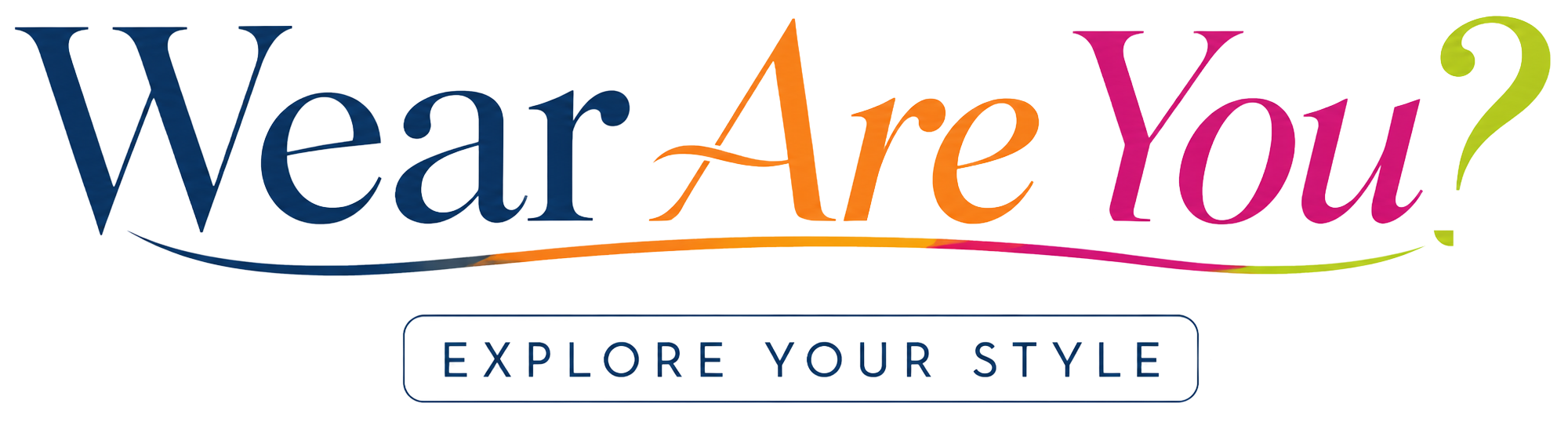 Wear Are You? Explore Your Style